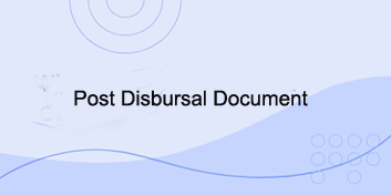 Post Disbursal Document (PDD)